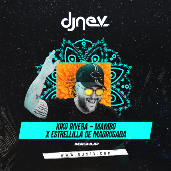 Kiko Rivera - El Mambo X Estrellita De Madrugada (Dj Nev Mashup)